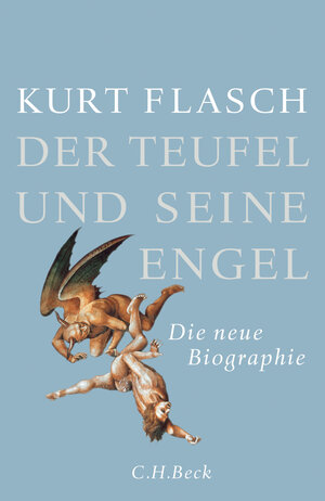 Buchcover Der Teufel und seine Engel | Kurt Flasch | EAN 9783406684128 | ISBN 3-406-68412-2 | ISBN 978-3-406-68412-8