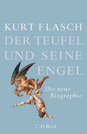Buchcover Der Teufel und seine Engel | Kurt Flasch | EAN 9783406684135 | ISBN 3-406-68413-0 | ISBN 978-3-406-68413-5