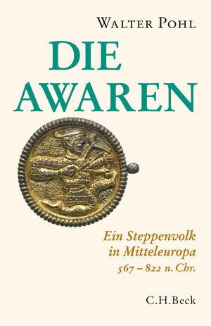 Buchcover Die Awaren | Walter Pohl | EAN 9783406684265 | ISBN 3-406-68426-2 | ISBN 978-3-406-68426-5