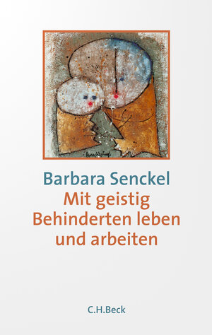 Buchcover Mit geistig Behinderten leben und arbeiten | Barbara Senckel | EAN 9783406684999 | ISBN 3-406-68499-8 | ISBN 978-3-406-68499-9