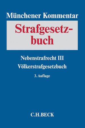 Buchcover Münchener Kommentar zum Strafgesetzbuch / Münchener Kommentar zum Strafgesetzbuch Bd. 8: Nebenstrafrecht III, Völkerstrafgesetzbuch  | EAN 9783406685583 | ISBN 3-406-68558-7 | ISBN 978-3-406-68558-3