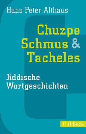 Buchcover Chuzpe, Schmus & Tacheles | Hans Peter Althaus | EAN 9783406685637 | ISBN 3-406-68563-3 | ISBN 978-3-406-68563-7
