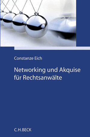 Buchcover Networking und Akquise für Rechtsanwälte | Constanze Eich | EAN 9783406687617 | ISBN 3-406-68761-X | ISBN 978-3-406-68761-7