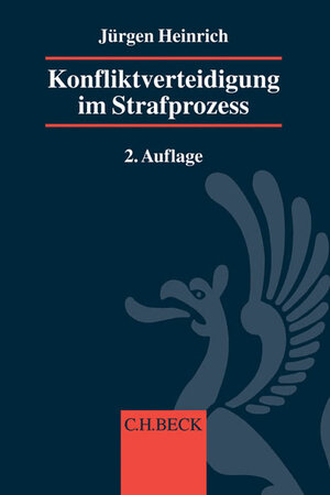 Buchcover Konfliktverteidigung im Strafprozess | Jürgen Heinrich | EAN 9783406688188 | ISBN 3-406-68818-7 | ISBN 978-3-406-68818-8