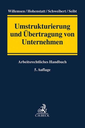 Buchcover Umstrukturierung und Übertragung von Unternehmen | Heinz Josef Willemsen | EAN 9783406690709 | ISBN 3-406-69070-X | ISBN 978-3-406-69070-9