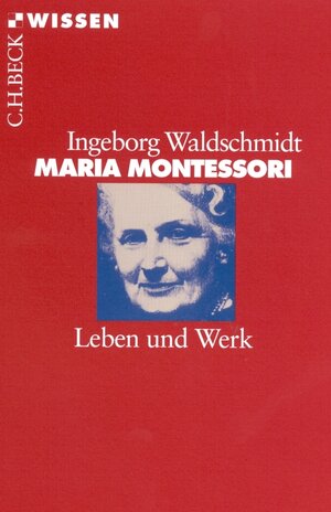 Buchcover Maria Montessori | Ingeborg Waldschmidt | EAN 9783406691256 | ISBN 3-406-69125-0 | ISBN 978-3-406-69125-6