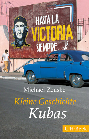 Buchcover Kleine Geschichte Kubas | Michael Zeuske | EAN 9783406696992 | ISBN 3-406-69699-6 | ISBN 978-3-406-69699-2