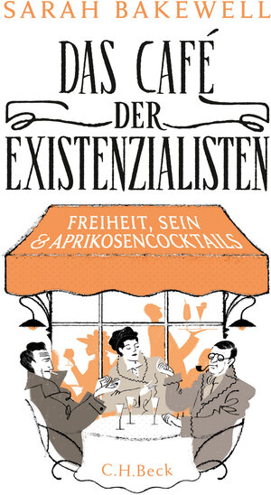 Buchcover Das Café der Existenzialisten | Sarah Bakewell | EAN 9783406697647 | ISBN 3-406-69764-X | ISBN 978-3-406-69764-7