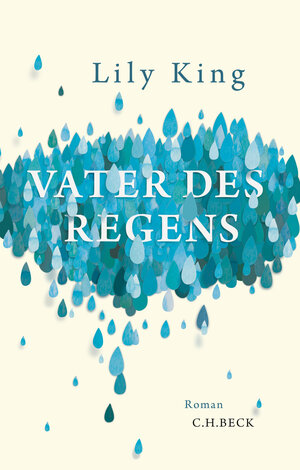 Buchcover Vater des Regens | Lily King | EAN 9783406698057 | ISBN 3-406-69805-0 | ISBN 978-3-406-69805-7
