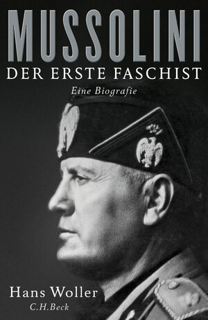 Buchcover Mussolini | Hans Woller | EAN 9783406698378 | ISBN 3-406-69837-9 | ISBN 978-3-406-69837-8