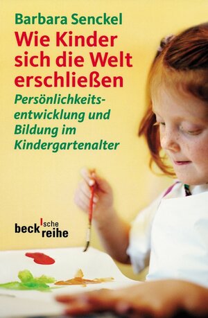 Buchcover Wie Kinder sich die Welt erschließen | Barbara Senckel | EAN 9783406699474 | ISBN 3-406-69947-2 | ISBN 978-3-406-69947-4