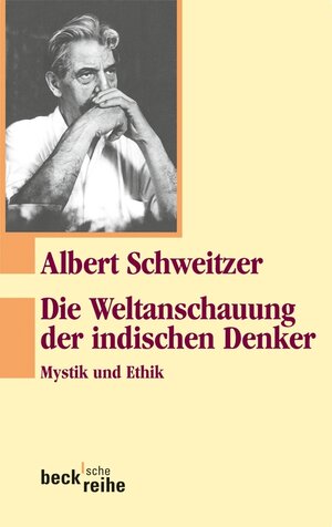 Buchcover Die Weltanschauung der indischen Denker | Albert Schweitzer | EAN 9783406700897 | ISBN 3-406-70089-6 | ISBN 978-3-406-70089-7