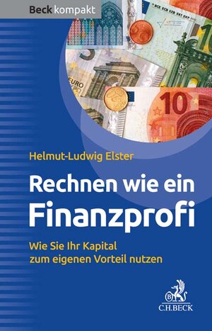 Buchcover Rechnen wie ein Finanzprofi | Helmut-Ludwig Elster | EAN 9783406701825 | ISBN 3-406-70182-5 | ISBN 978-3-406-70182-5