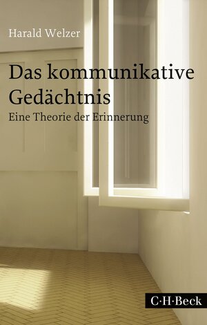 Buchcover Das kommunikative Gedächtnis | Harald Welzer | EAN 9783406702280 | ISBN 3-406-70228-7 | ISBN 978-3-406-70228-0