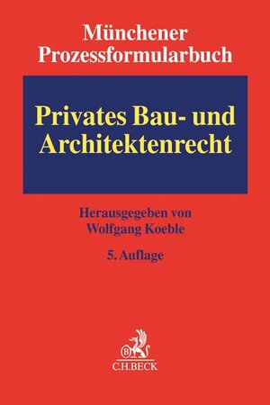 Buchcover Münchener Prozessformularbuch Bd. 2: Privates Bau- und Architektenrecht  | EAN 9783406703881 | ISBN 3-406-70388-7 | ISBN 978-3-406-70388-1