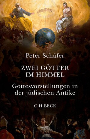 Buchcover Zwei Götter im Himmel | Peter Schäfer | EAN 9783406704130 | ISBN 3-406-70413-1 | ISBN 978-3-406-70413-0