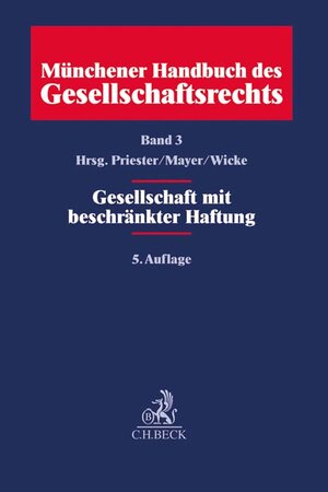 Buchcover Münchener Handbuch des Gesellschaftsrechts Bd. 3: Gesellschaft mit beschränkter Haftung  | EAN 9783406705038 | ISBN 3-406-70503-0 | ISBN 978-3-406-70503-8
