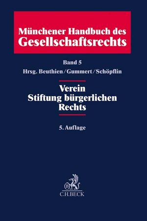 Buchcover Münchener Handbuch des Gesellschaftsrechts Bd. 5: Verein, Stiftung bürgerlichen Rechts  | EAN 9783406705052 | ISBN 3-406-70505-7 | ISBN 978-3-406-70505-2
