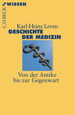 Buchcover Geschichte der Medizin | Karl-Heinz Leven | EAN 9783406705250 | ISBN 3-406-70525-1 | ISBN 978-3-406-70525-0