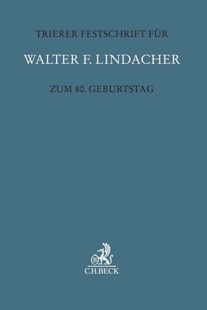 Buchcover Trierer Festschrift für Walter F. Lindacher zum 80. Geburtstag  | EAN 9783406705915 | ISBN 3-406-70591-X | ISBN 978-3-406-70591-5
