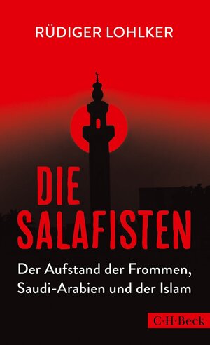 Buchcover Die Salafisten | Rüdiger Lohlker | EAN 9783406706103 | ISBN 3-406-70610-X | ISBN 978-3-406-70610-3