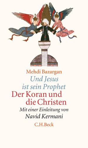 Buchcover Und Jesus ist sein Prophet | Mehdi Bazargan | EAN 9783406706158 | ISBN 3-406-70615-0 | ISBN 978-3-406-70615-8