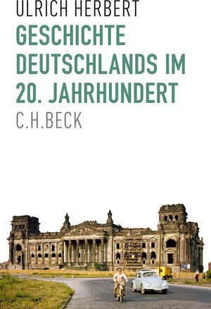 Buchcover Geschichte Deutschlands im 20. Jahrhundert | Ulrich Herbert | EAN 9783406707070 | ISBN 3-406-70707-6 | ISBN 978-3-406-70707-0