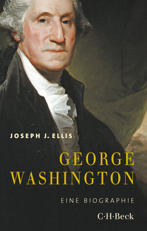 Buchcover George Washington | Joseph J. Ellis | EAN 9783406707124 | ISBN 3-406-70712-2 | ISBN 978-3-406-70712-4