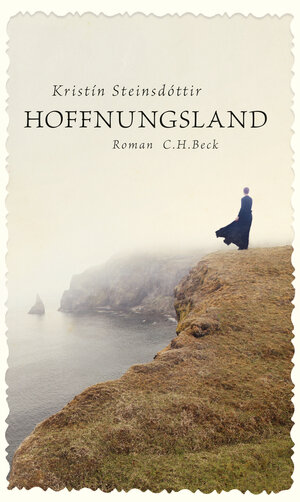 Buchcover Hoffnungsland | Kristín Steinsdóttir | EAN 9783406707216 | ISBN 3-406-70721-1 | ISBN 978-3-406-70721-6