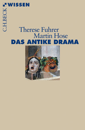 Buchcover Das antike Drama | Therese Fuhrer | EAN 9783406707926 | ISBN 3-406-70792-0 | ISBN 978-3-406-70792-6