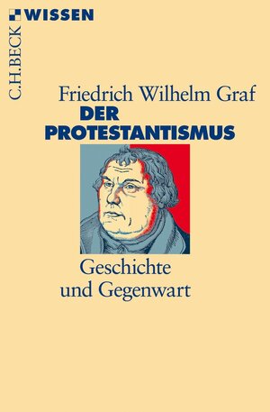 Buchcover Der Protestantismus | Friedrich Wilhelm Graf | EAN 9783406709319 | ISBN 3-406-70931-1 | ISBN 978-3-406-70931-9