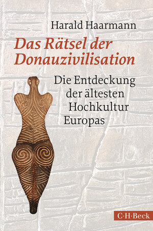 Buchcover Das Rätsel der Donauzivilisation | Harald Haarmann | EAN 9783406709630 | ISBN 3-406-70963-X | ISBN 978-3-406-70963-0
