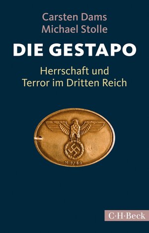 Buchcover Die Gestapo | Carsten Dams | EAN 9783406709821 | ISBN 3-406-70982-6 | ISBN 978-3-406-70982-1