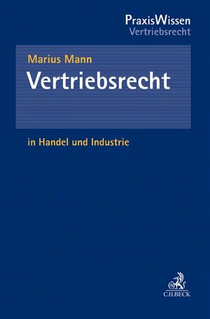 Buchcover Vertriebsrecht in Handel und Industrie | Marius Mann | EAN 9783406711626 | ISBN 3-406-71162-6 | ISBN 978-3-406-71162-6