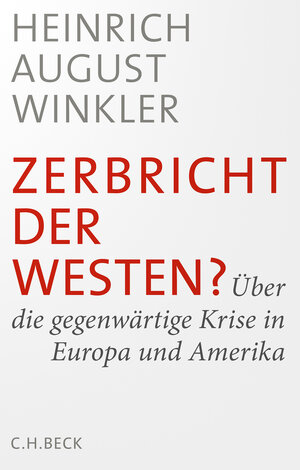 Buchcover Zerbricht der Westen? | Heinrich August Winkler | EAN 9783406711732 | ISBN 3-406-71173-1 | ISBN 978-3-406-71173-2