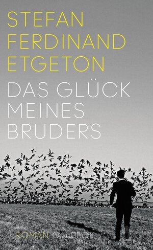 Buchcover Das Glück meines Bruders | Stefan Ferdinand Etgeton | EAN 9783406711817 | ISBN 3-406-71181-2 | ISBN 978-3-406-71181-7