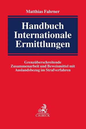 Buchcover Handbuch Internationale Ermittlungen | Matthias Fahrner | EAN 9783406712203 | ISBN 3-406-71220-7 | ISBN 978-3-406-71220-3