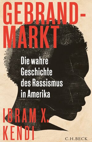 Buchcover Gebrandmarkt | Ibram X. Kendi | EAN 9783406712302 | ISBN 3-406-71230-4 | ISBN 978-3-406-71230-2