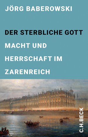 Buchcover Der sterbliche Gott | Jörg Baberowski | EAN 9783406714207 | ISBN 3-406-71420-X | ISBN 978-3-406-71420-7