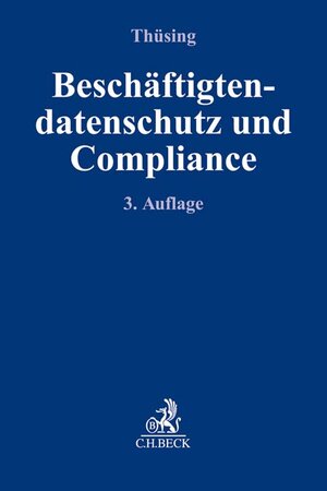 Buchcover Beschäftigtendatenschutz und Compliance | Gregor Thüsing | EAN 9783406715020 | ISBN 3-406-71502-8 | ISBN 978-3-406-71502-0