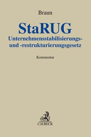Buchcover Unternehmensstabilisierungs- und -restrukturierungsgesetz (StaRUG)  | EAN 9783406716829 | ISBN 3-406-71682-2 | ISBN 978-3-406-71682-9