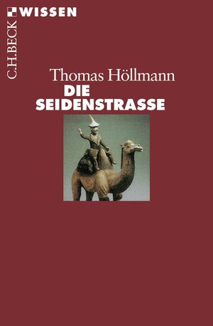 Buchcover Die Seidenstraße | Thomas O. Höllmann | EAN 9783406720192 | ISBN 3-406-72019-6 | ISBN 978-3-406-72019-2