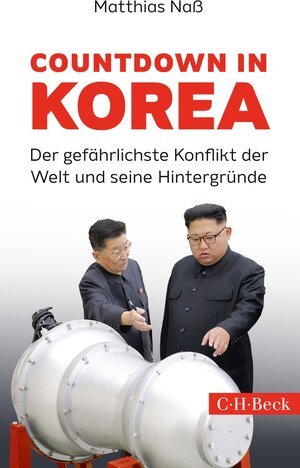 Buchcover Countdown in Korea | Matthias Naß | EAN 9783406720437 | ISBN 3-406-72043-9 | ISBN 978-3-406-72043-7