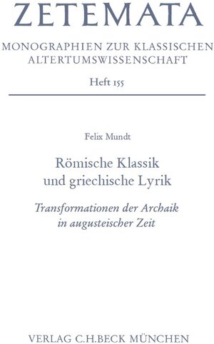 Buchcover Römische Klassik und griechische Lyrik | Felix Mundt | EAN 9783406722301 | ISBN 3-406-72230-X | ISBN 978-3-406-72230-1
