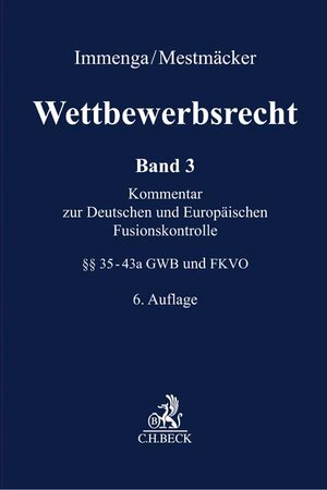 Buchcover Wettbewerbsrecht / Wettbewerbsrecht Band 3: Fusionskontrolle. Kommentar zum Europäischen und Deutschen Kartellrecht  | EAN 9783406724831 | ISBN 3-406-72483-3 | ISBN 978-3-406-72483-1