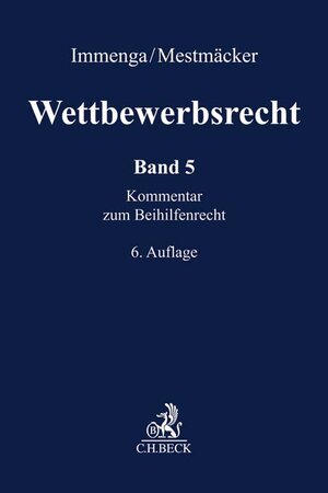 Buchcover Wettbewerbsrecht / Wettbewerbsrecht Band 5: Beihilfenrecht. Kommentar zum Europäischen und Deutschen Kartellrecht  | EAN 9783406724855 | ISBN 3-406-72485-X | ISBN 978-3-406-72485-5