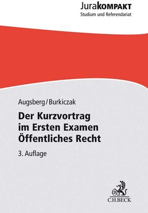 Buchcover Der Kurzvortrag im Ersten Examen - Öffentliches Recht | Steffen Augsberg | EAN 9783406725630 | ISBN 3-406-72563-5 | ISBN 978-3-406-72563-0