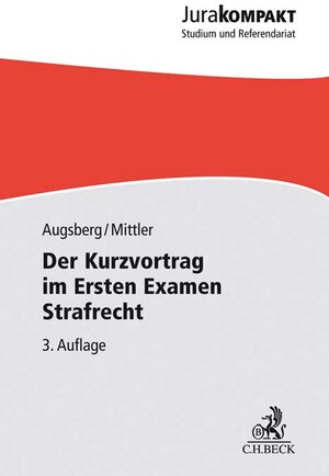Buchcover Der Kurzvortrag im Ersten Examen - Strafrecht | Steffen Augsberg | EAN 9783406725647 | ISBN 3-406-72564-3 | ISBN 978-3-406-72564-7
