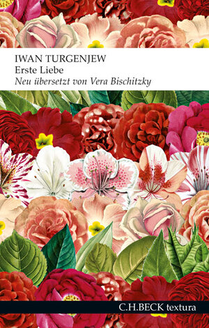 Buchcover Erste Liebe | Iwan Turgenjew | EAN 9783406727573 | ISBN 3-406-72757-3 | ISBN 978-3-406-72757-3