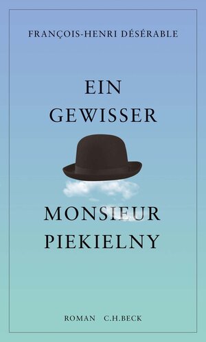 Buchcover Ein gewisser Monsieur Piekielny | François-Henri Désérable | EAN 9783406727634 | ISBN 3-406-72763-8 | ISBN 978-3-406-72763-4